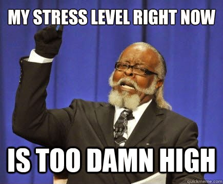 too much stress.jpg